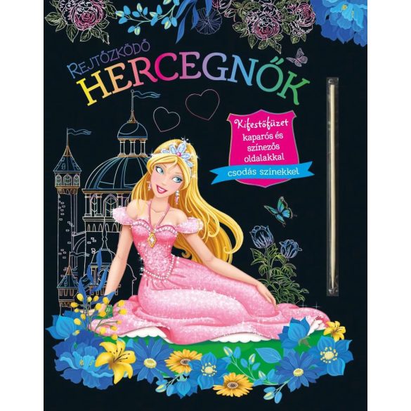 Napraforgó Rejtőzködő hercegnők - Kifestőfüzet kaparós és színezős oldalakkal
