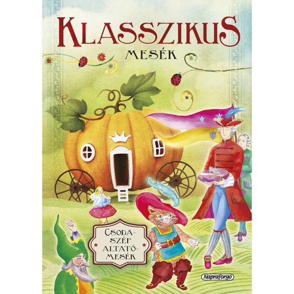 Napraforgó Csodaszép altatómesék - Klasszikus mesék