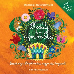 Napraforgó Kodály és a cifra palota